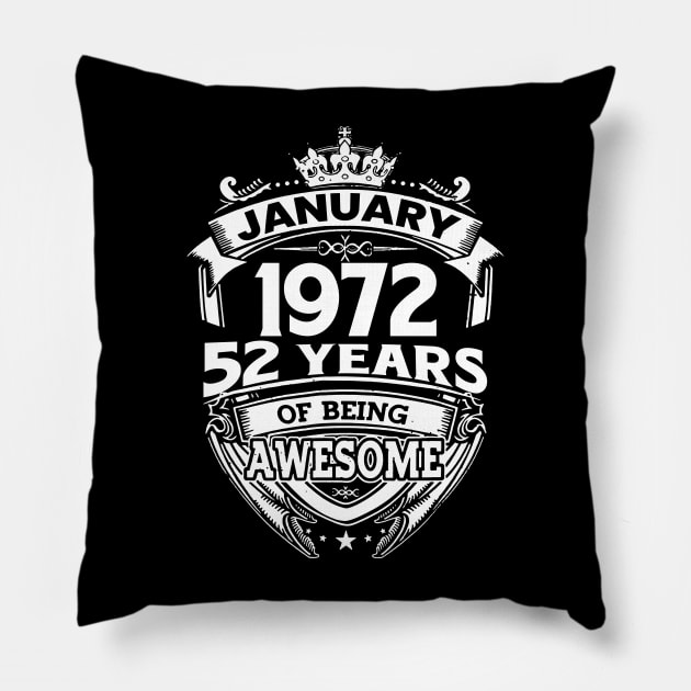 January 1972 52 Years Of Being Awesome 52nd Birthday Pillow by D'porter