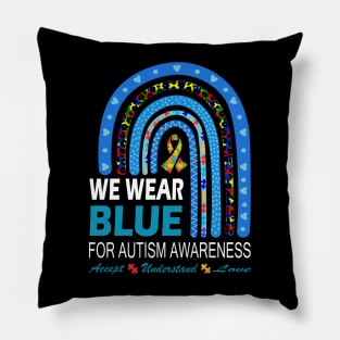 We Wear Blue For Autism Awareness, Autism Rainbow In April We Wear Blue Autism Awareness Pillow