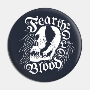 Fear The Old Blood Pin