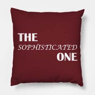 I'm the Sophisticated One Pillow