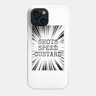 Shots Speed Custard Joanne McNally Taskmaster Quote Phone Case