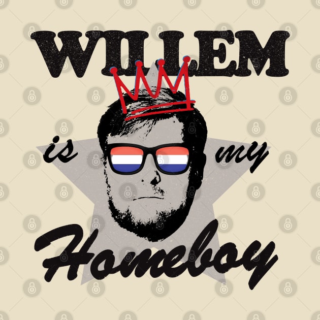 Willem Is My Homeboy! by Depot33