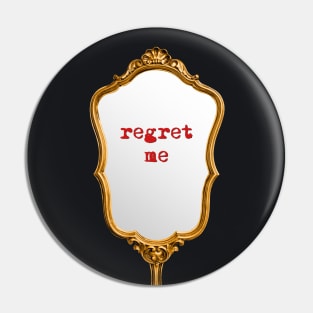 Regret me Pin