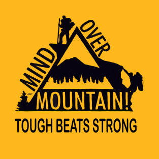 Mind Over Mountain - Tough Beats Strong Variant T-Shirt