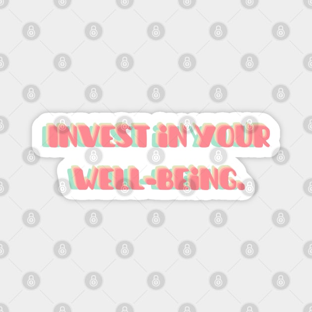 Invest in your well-being | mindset is everything Magnet by General Corner