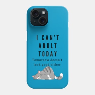 "I Can't Adult Today" Cute Lazy Cat Phone Case