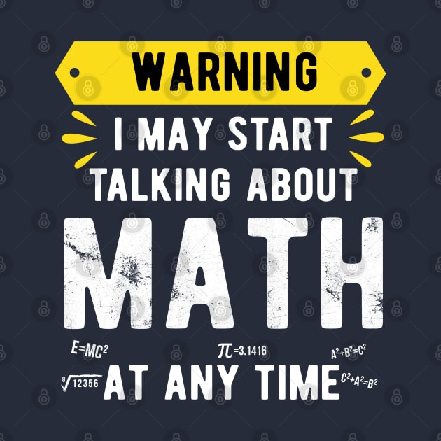 Warning I May Start Talking About Math At Any Time Funny Gift Mask Math funny math by Gaming champion