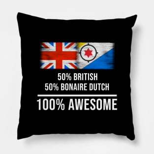 50% British 50% Bonaire Dutch 100% Awesome - Gift for Bonaire Dutch Heritage From Bonaire Pillow
