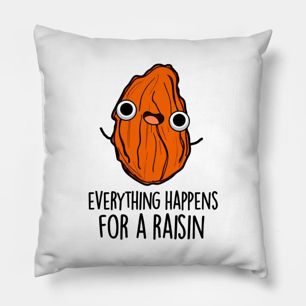 Everything Happens For A Raisin Cute Food Pun Pillow by punnybone