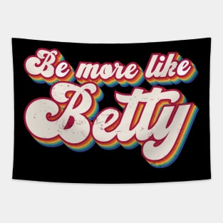 Funny Quote - Retro Gift - Vintage Be more like Betty Tapestry