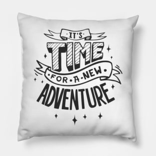 It's Time For A New Adventure Pillow