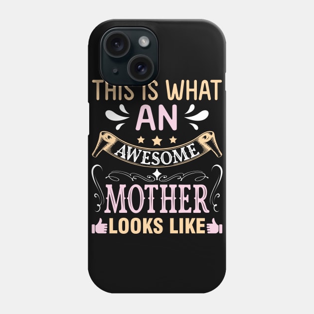 This Is What An Awesome Mother Looks Like Happy To Me Mommy Phone Case by DainaMotteut