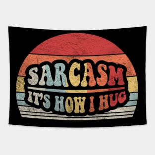 Retro Vintage Sarcasm It's How I Hug Funny Sarcastic Quote Tapestry