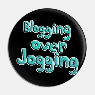 Blogging Over Jogging Pin