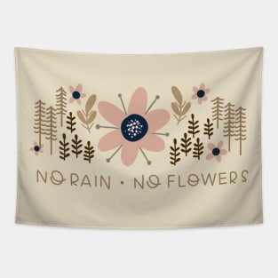 No rain no flowers design Tapestry