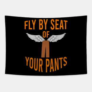 Fly by seat of your pants Tapestry