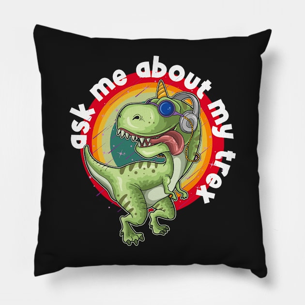 Ask Me About My Trex Pillow by PlusAdore