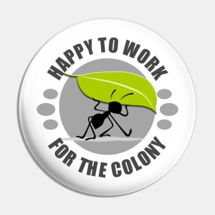 For the Colony - Ant Pin