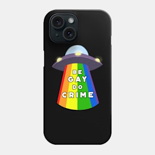 Be Gay Do Crime Phone Case