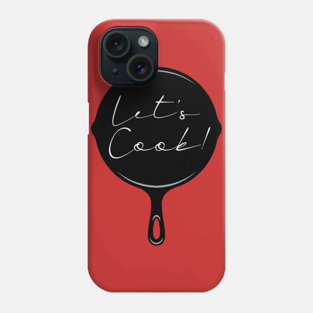 LET'S COOK MY FRIEND! Phone Case by EdsTshirts