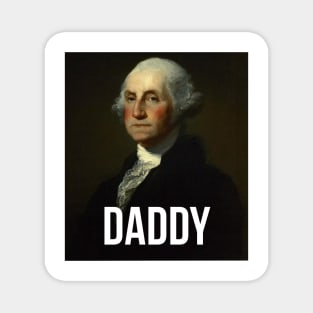 Daddy - George Washington - Hamilton inspired Magnet