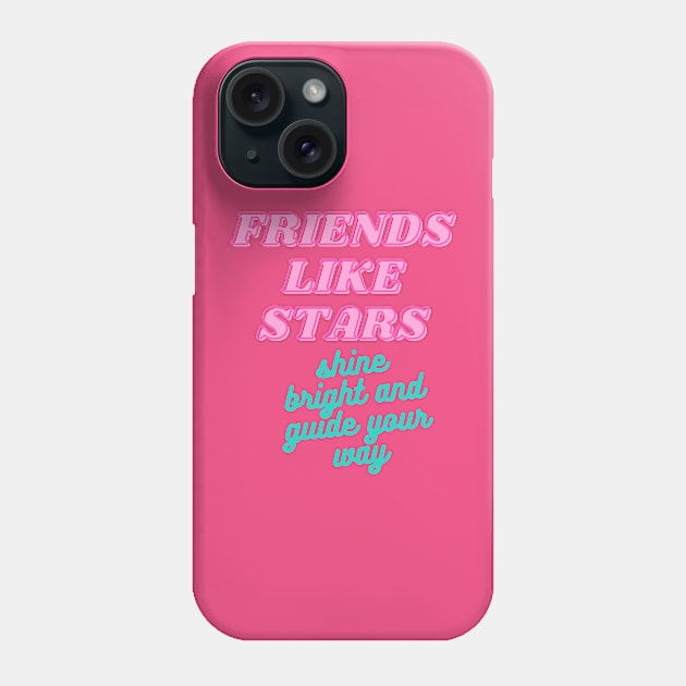 Friends Like Stars Phone Case by baseCompass