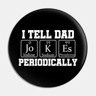 I Tell Dad Jokes Periodically Funny Vintage Fathers Day Pin