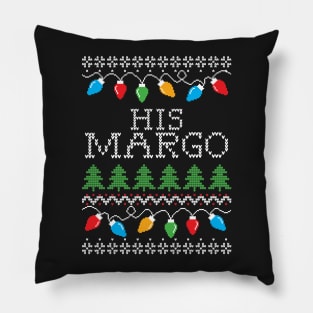 His Margo Ugly Christmas Pillow