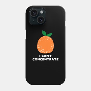 I can't concentrate - funny orange print Phone Case