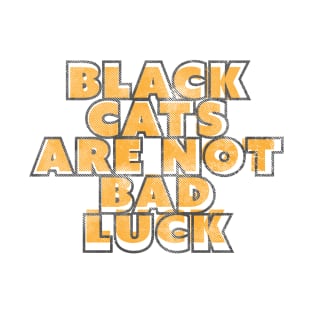 Black Cats are Not Bad Luck T-Shirt