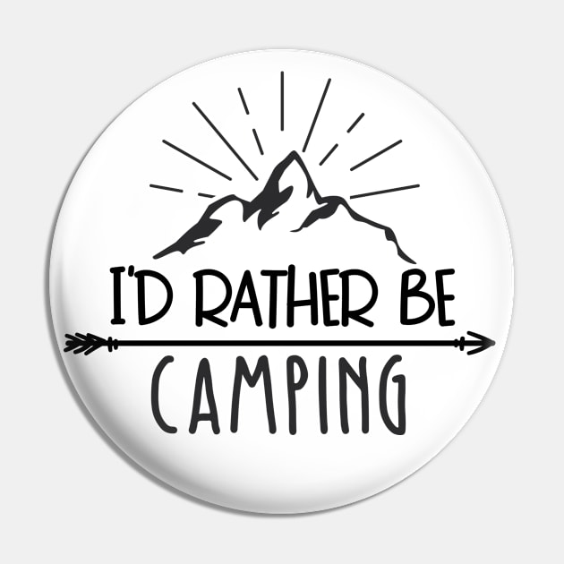 I'd Rather Be Camping Pin by Trapezio