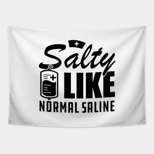 Nurse - Salty like normal saline Tapestry