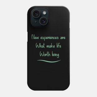 New Experiences are What Make Life Worth Living in 2021 Phone Case