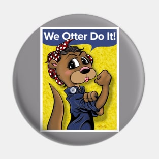 WE OTTER DO IT! Pin