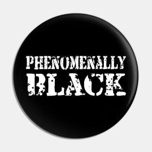 Phenomenally Black phenomenally black t Pin