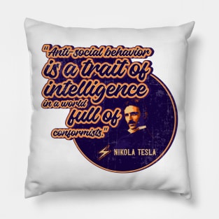 Genius of the electricity, antisocial behavior, quotes by Nikola Tesla Pillow