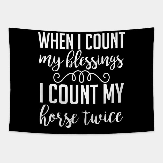 when i count my blessings i count my horse twice Tapestry by doctor ax