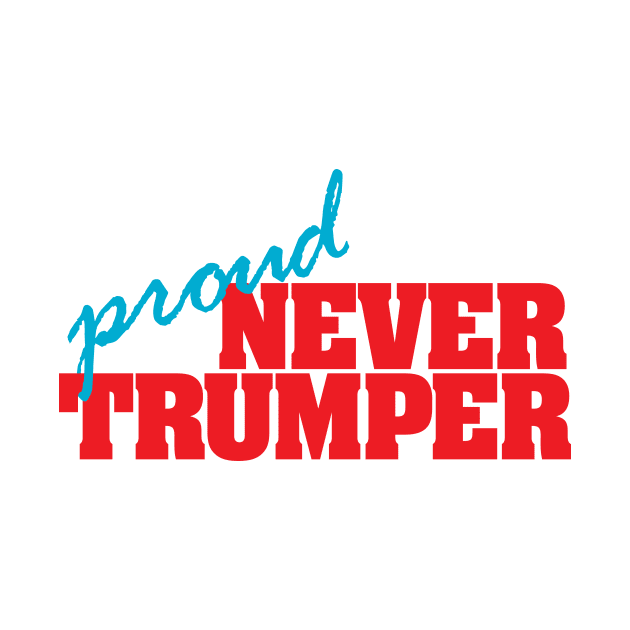 Proud Never Trumper by MotiviTees