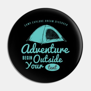 Adventure Begin Outside Your Tent Pin