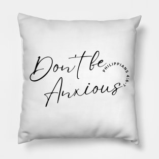 Philippians 4:6 Be Anxious for Nothing V13 Pillow