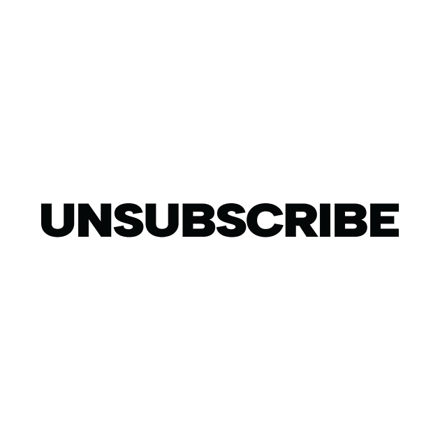 UNSUBSCRIBE by The Lucid Frog