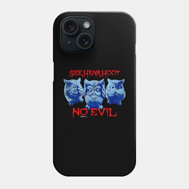 Hoot No Evil Phone Case by Tedwear