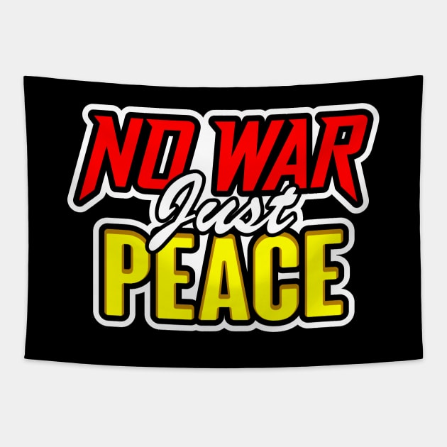 NO WAR JUST PEACE Tapestry by akbarprasetya