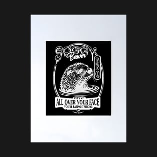 Soggy Beaver BBQ If It's Not All Over Your Face T-Shirt