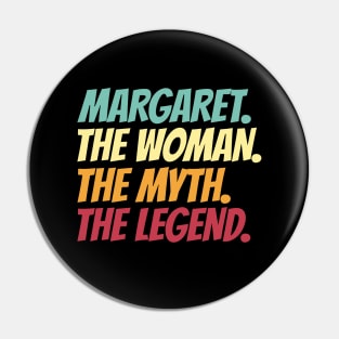 Margaret The Woman The Myth The Legend Pin