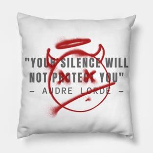Your Silence Will Not Protect You Pillow