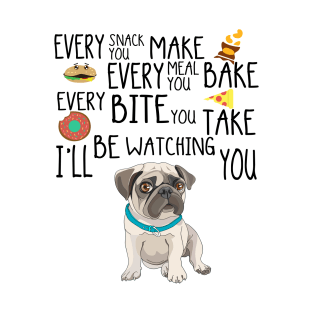 I'll Be Watching You Pug T-Shirt