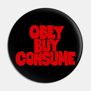 Obey, Buy, Consume - System critique apparel. Pin