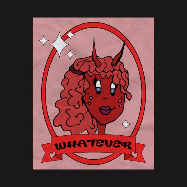 WHATEVER! by DistritoArtsy