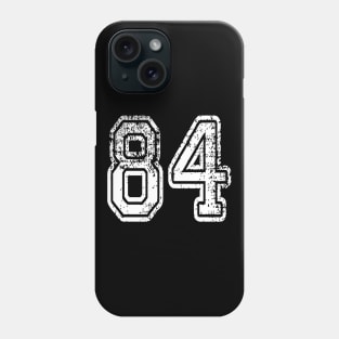 Number 84 Grungy in white Phone Case